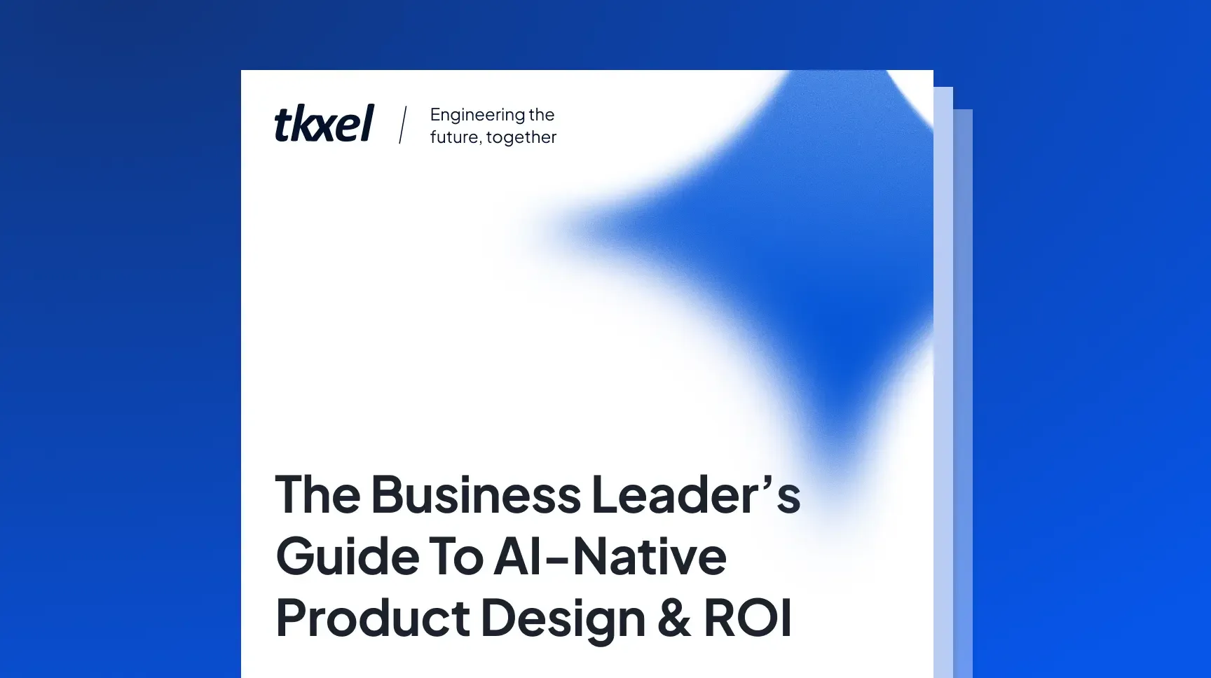 The Business Leader’s Guide to AI-Native Product Design and ROI