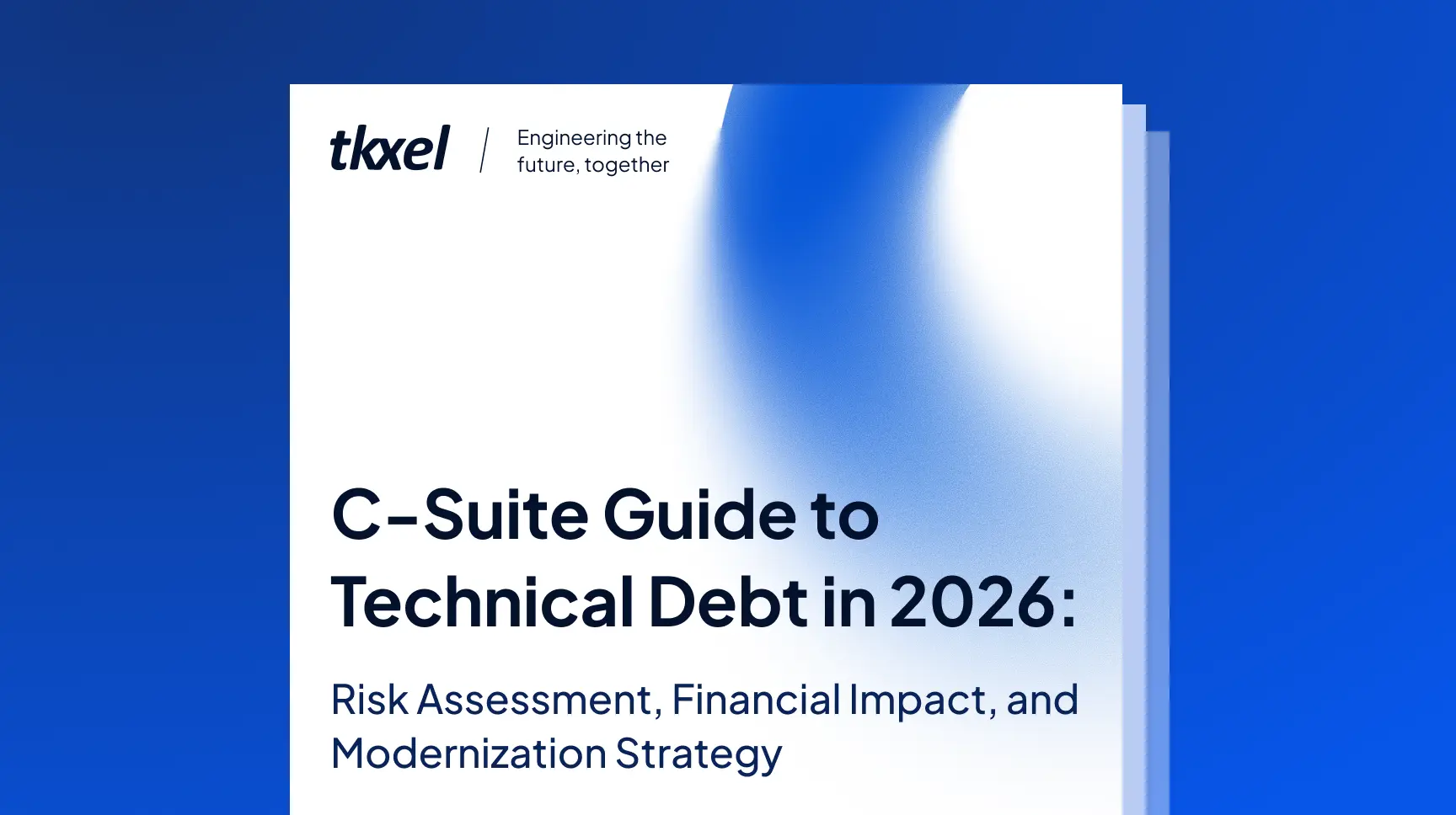 C-Suite Guide to Technical Debt and Modernization Strategy in 2026